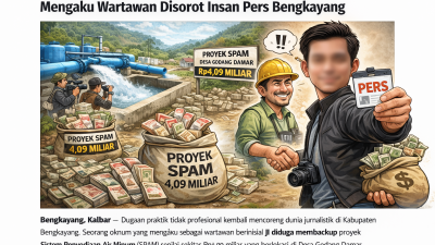 Diduga Oknum Wartawan Abal-abal Backing Proyek SPAM Rp4,09 Miliar di Bengkayang
