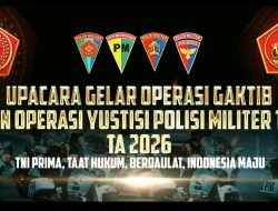 Polisi Militer Gelar Operasi Gaktib dan Yustisi TA 2026