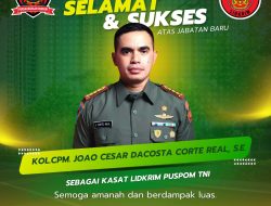 Persaudaraan Mimikri Ucapkan Selamat atas Jabatan Baru Kol. CPM Joao Cesar Dacosta Corte Real, SE sebagai Kasat Lidkrim Puspom TNI